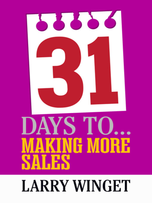 Title details for 31 Days to Making More Sales by Larry Winget - Available